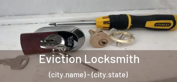 Eviction Locksmith (city.name) - (city.state)